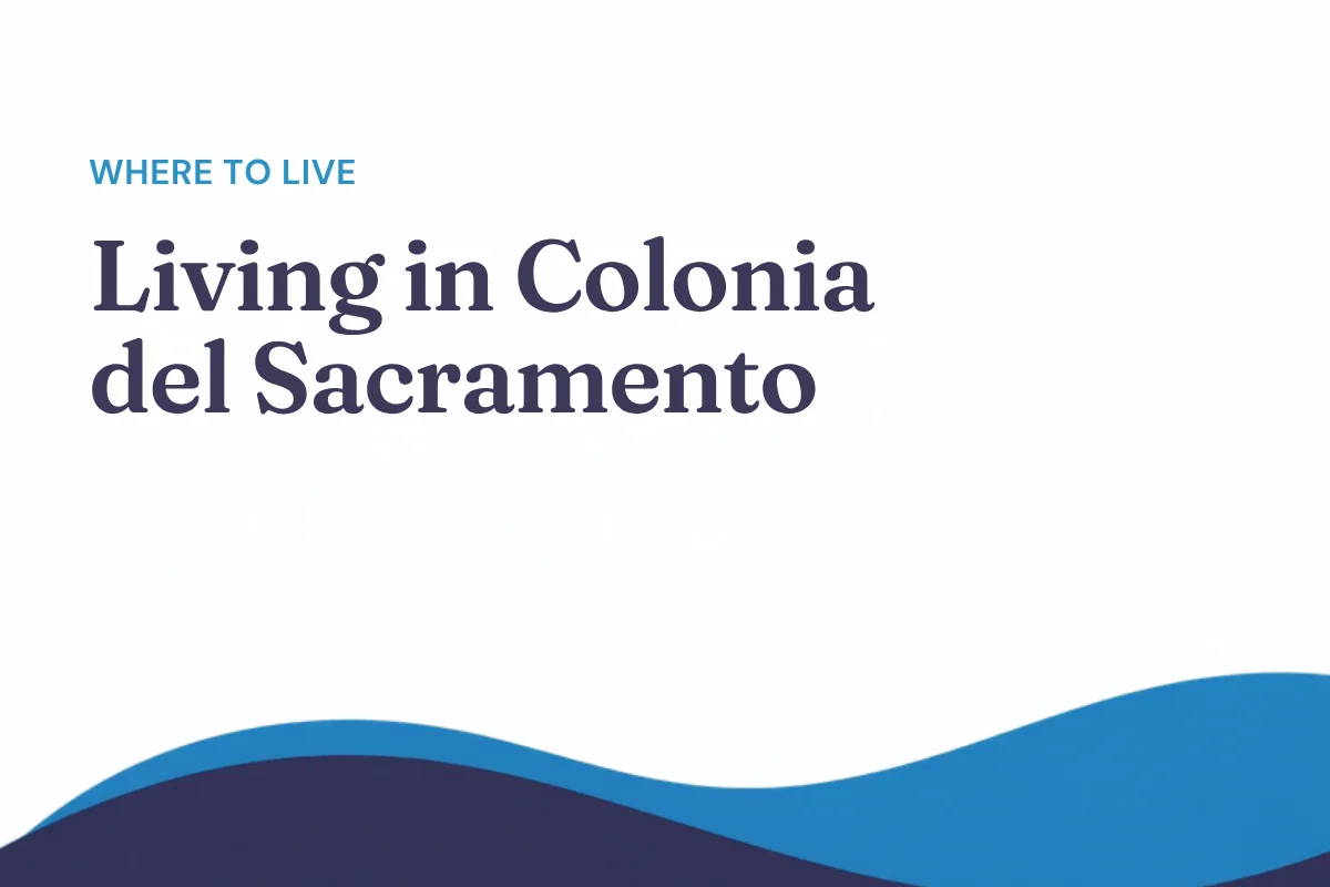 Living in Colonia del Sacramento: pros and cons