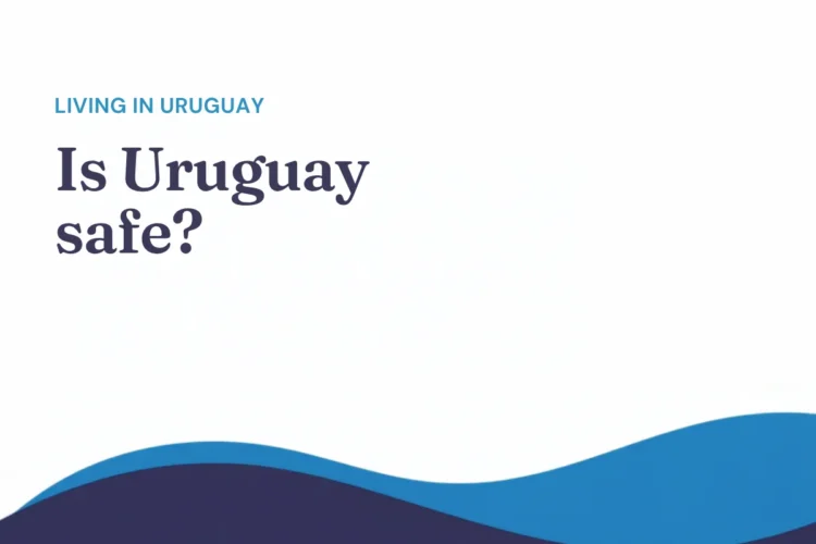 Safety in Uruguay: what the data says and how to choose where to live