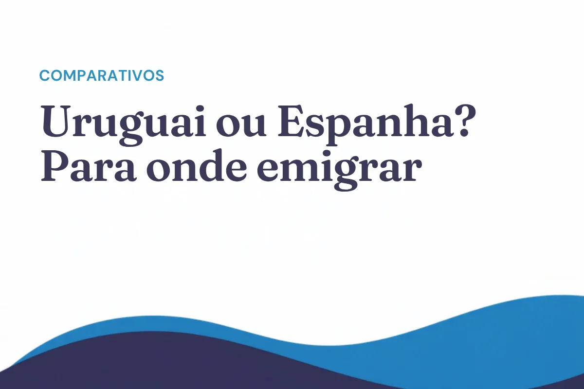 Uruguai ou Espanha? Para onde emigrar saindo da América Latina