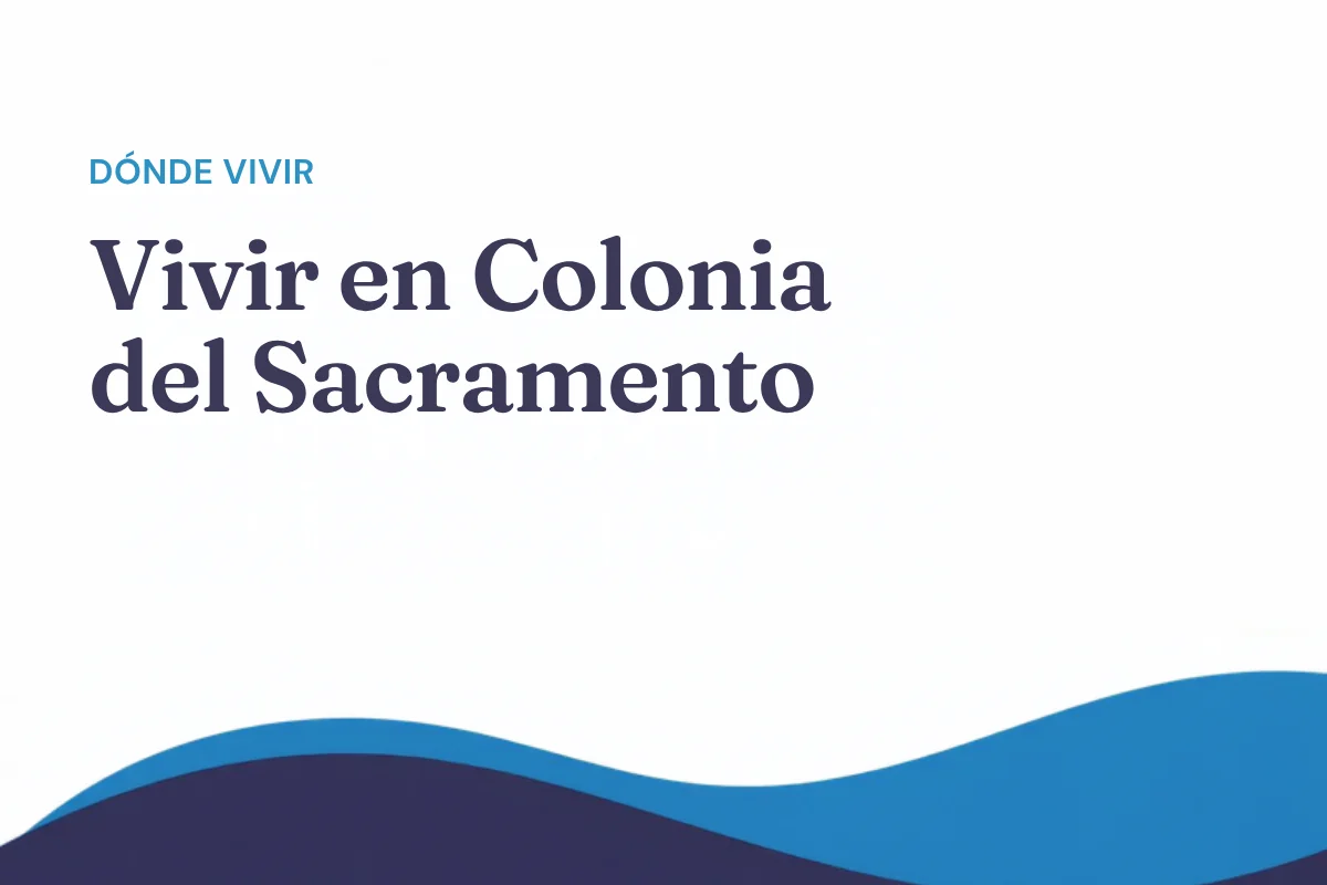 Vivir en Colonia del Sacramento: pros y contras
